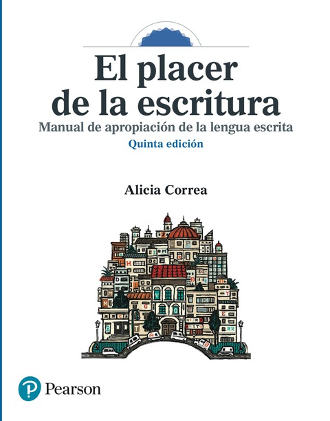 El Placer De La Escritura. Manual De Apropiación De La Lengua Escrita