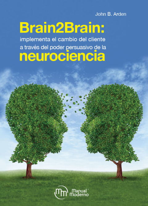 Cover image for book Brain2Brain. Implementa el cambio del cliente a través del poder persuasivo de la neurociencia