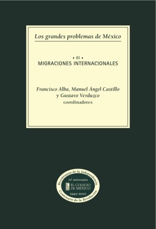 Los grandes problemas de México. Migraciones internacionales. T-III