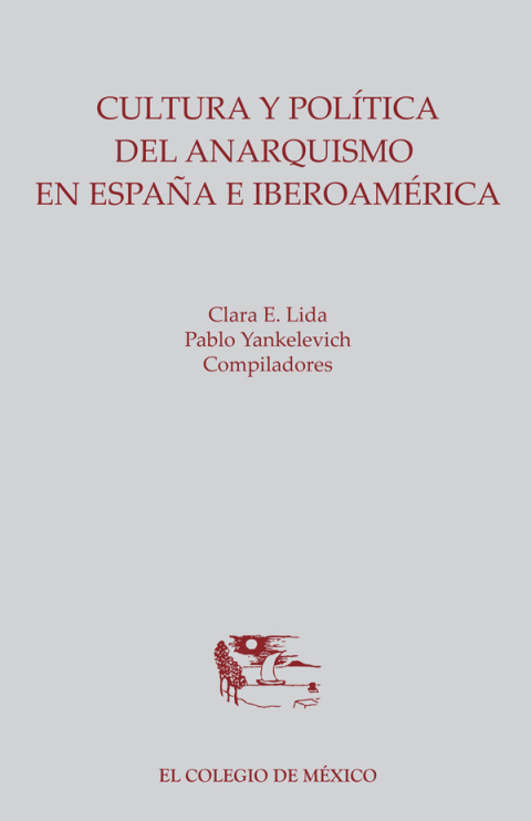 Cover image for book Cultura y política del anarquismo en España e Iberoamérica