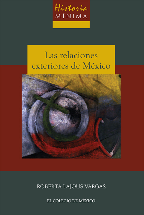 Cover image for book Historia mínima de las relaciones exteriores de México, 1821-2000