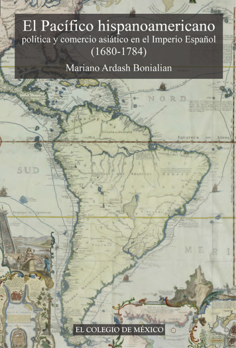 Cover image for book El pacífico hispanoamericano: política y comercio asiático en el imperio español (1680-1784).