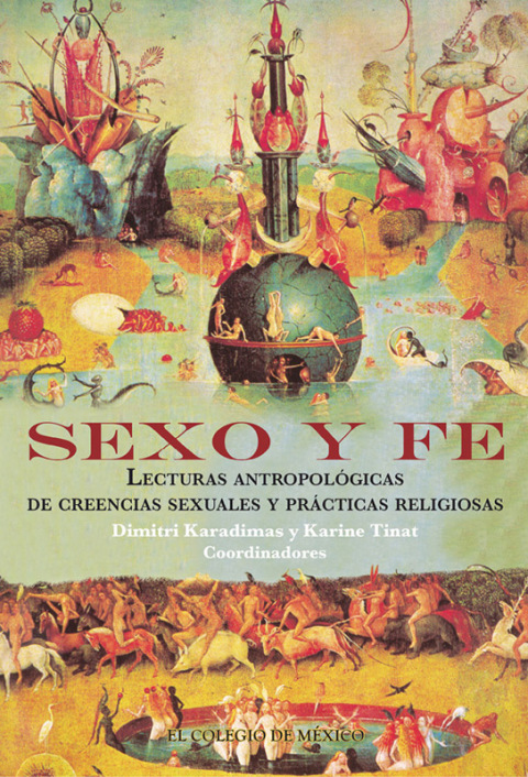 Cover image for book Sexo y Fe. Lecturas antropológicas de creencias sexuales y prácticas religiosas