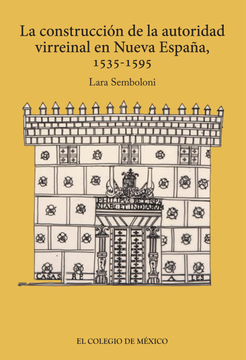 Cover image for book La construcción de la autoridad virreinal en nueva España, 1535-1595