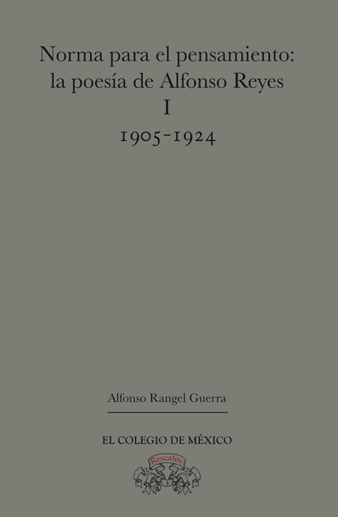 Cover image for book Norma para el pensamiento: La poesía de Alfonso Reyes I (19051924)