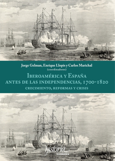 Cover image for book Iberoamérica y España antes de las independencias, 1700-1820. Crecimiento, reformas y crisis
