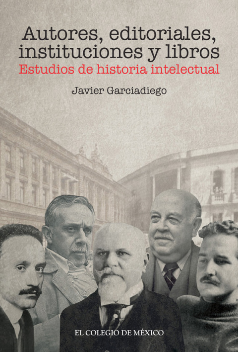 Cover image for book Autores, editoriales, instituciones y libros. Estudios de historia intelectual