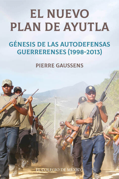 Cover image for book El nuevo Plan de Ayutla: génesis de las autodefensas guerrerenses (1998-2013)