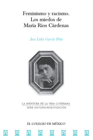 Feminismo y racismo. Los miedos de María Ríos Cárdenas