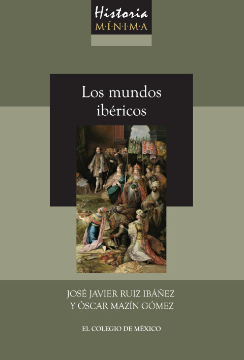 Historia mÃ­nima de los mundos ibÃ©ricos (Siglos XV-XIX) 