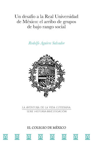 Un desafío a la Real Universidad de México: el arribo de grupos de bajo rango social