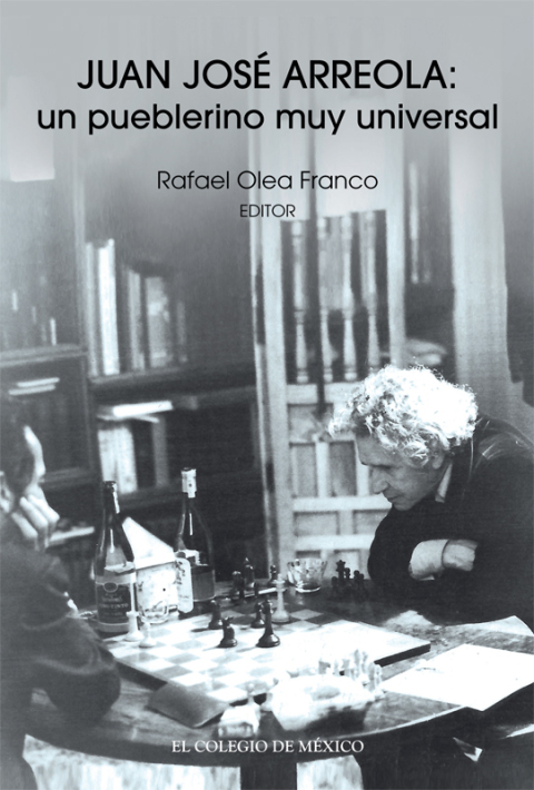 Juan JosÃ© Arreola: un pueblerino muy universalÂ  