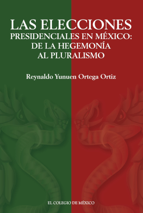Cover image for book Las elecciones presidenciales en México: de la hegemonía al pluralismo