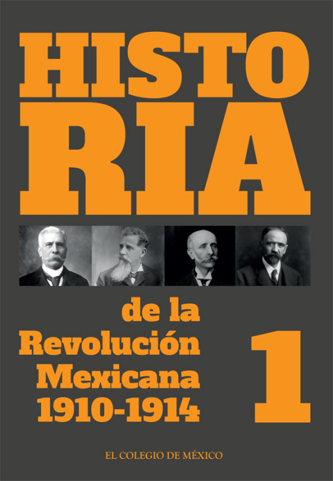 Cover image for book Historia de la Revolución Mexicana. 1910-1914. Volumen 1
