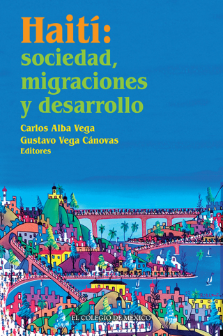 Haití: sociedad, migraciones y desarrollo.