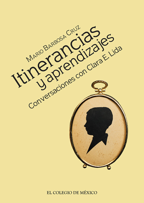 Cover image for book Itinerancias y aprendizajes. Conversaciones con Clara E. Lida