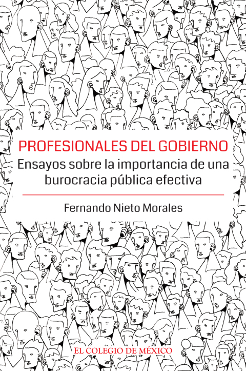 Cover image for book Profesionales del gobierno. Ensayos sobre la importancia de una burocracia pública efectiva