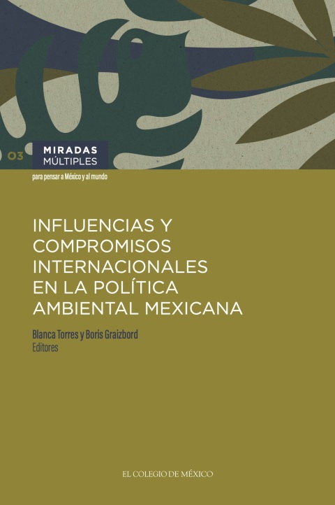 Influencias y compromisos internacionales en la polÃ­tica ambiental mexicana 
