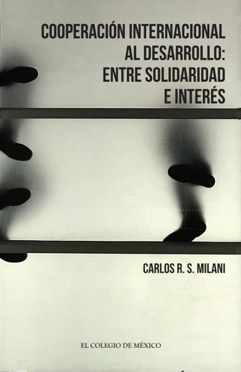 Cover image for book COOPERACIÓN INTERNACIONAL AL DESARROLLO: ENTRE SOLIDARIDAD E INTERÉS