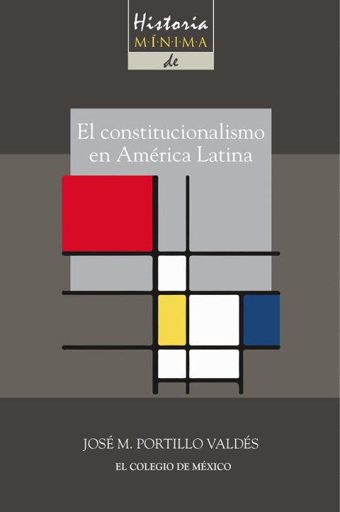 Cover image for book Historia mínima del constitucionalismo en América latina