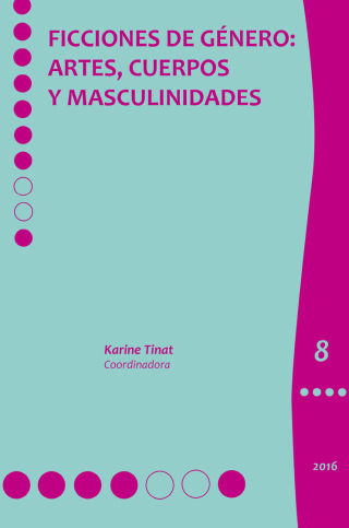 Ficciones de género artes, cuerpos y masculinidades