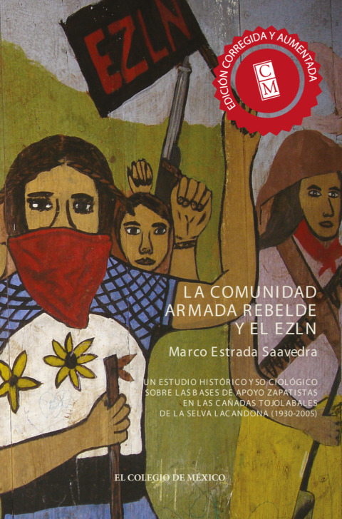 Cover image for book La comunidad armada rebelde y el EZLN.&nbsp; Un estudio histórico y sociológico sobre las bases de apoyo zapatistas en las cañadas tojolabales de la Selva Lacandona (1930-2005)