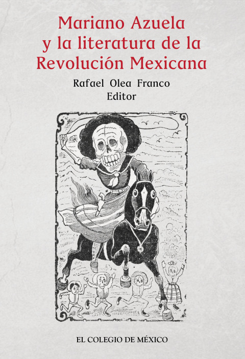 Mariano Azuela y la literatura de la RevoluciÃ³n Mexicana 