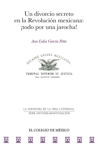 Un divorcio secreto en la revolución Mexicana: ¡todo por una jarocha!