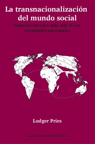 La transnacionalización del mundo social. Espacios sociales más allá de las sociedades nacionales