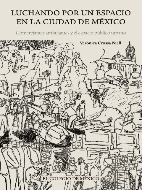Cover image for book Luchando por un espacio en la ciudad de México. Comerciantes ambulantes y el espacio público urbano