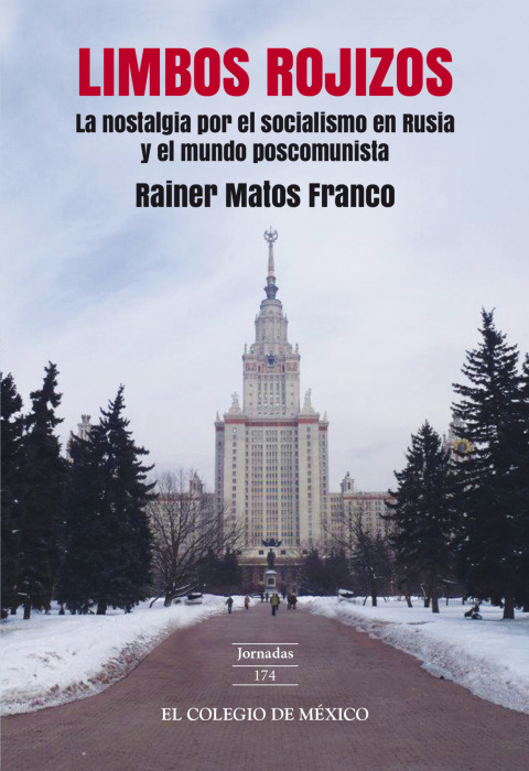 Cover image for book Limbos rojizos: la nostalgia por el socialismo en Rusia y el mundo poscomunista