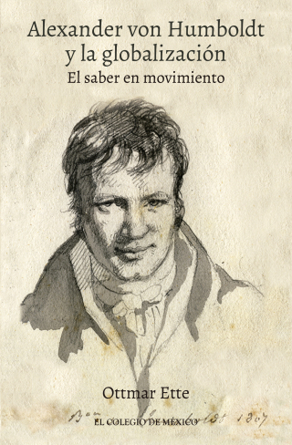 Alexander von Humboldt y la globalización. El saber en movimiento