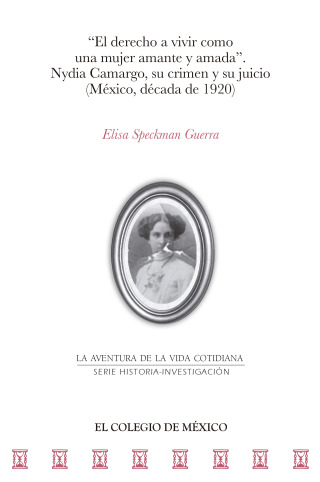 "El derecho a vivir como una mujer amante y amada". Nydia Camargo, su crimen y su juicio (México, década de 1920)