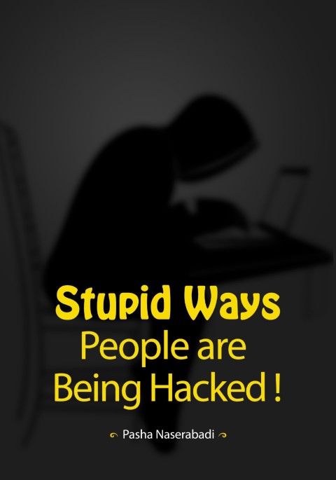 Cover image for book Stupid Ways People are Being Hacked!
