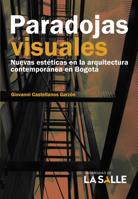Cover image for book Paradojas visuales: Nuevas estéticas en la arquitectura contemporánea en Bogotá