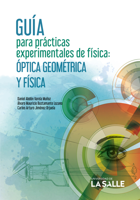 Cover image for book Guía para prácticas experimentales de física: Óptica geométrica y óptica física