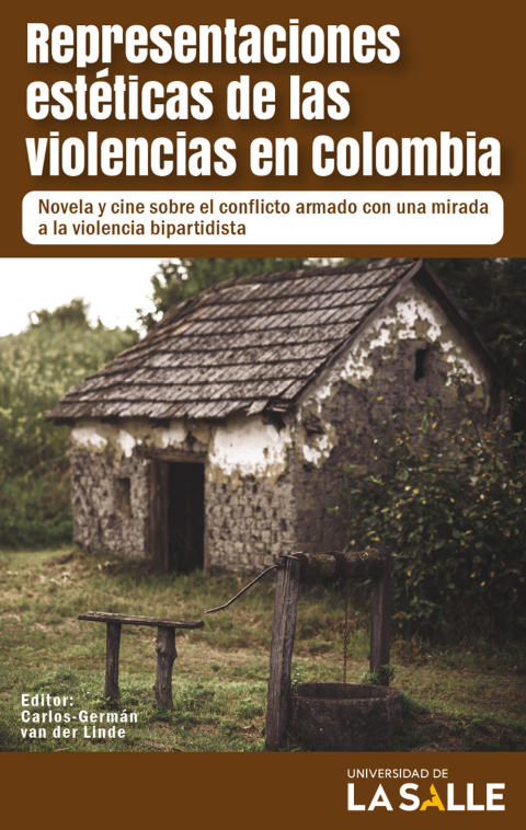 Cover image for book Representaciones estéticas de la violencia en Colombia: Novela y cine sobre el conflicto armado con una mirada a la violencia bipartidista