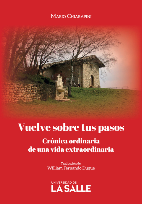 Cover image for book Vuelve sobre tus pasos: Crónica ordinaria de una vida extraordinaria