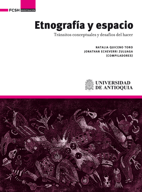 Cover image for book Etnografía y espacio. Tránsitos conceptuales y desafíos del hacer