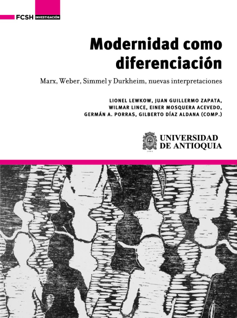 Cover image for book Modernidad como diferenciación. Marx, Weber, Simmel y Durkheim, nuevas interpretaciones