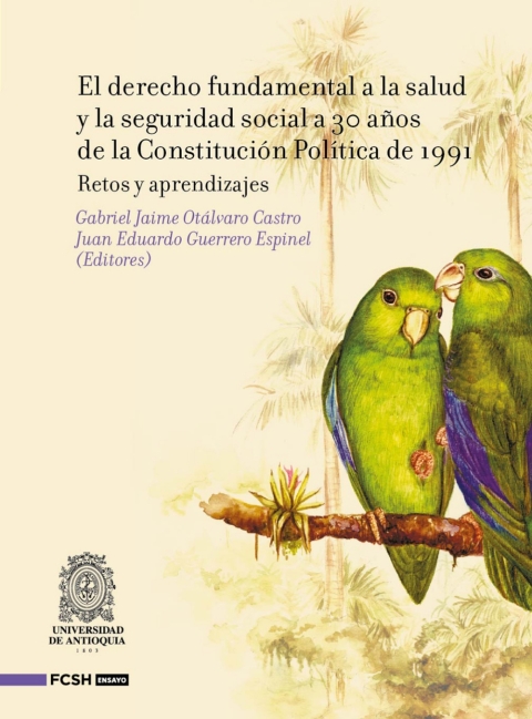 Cover image for book El derecho fundamental a la salud y la seguridad social a 30 años de la Constitución Política de 1991..