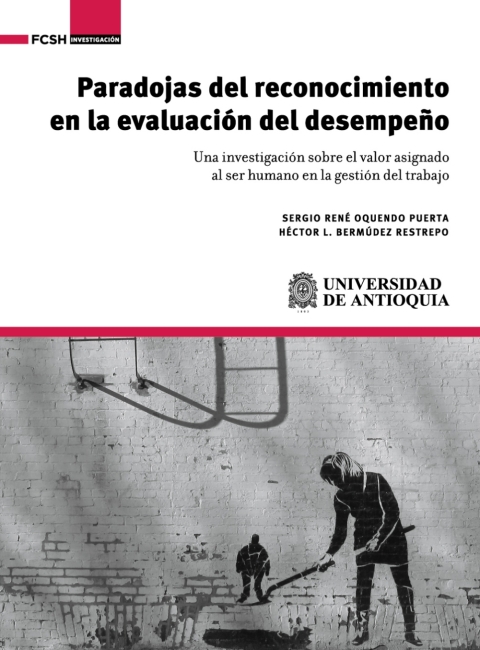 Cover image for book Paradojas del reconocimiento en la evaluación del desempeño. Una investigación sobre el valor asignado al ser humano en la gestión del trabajo.