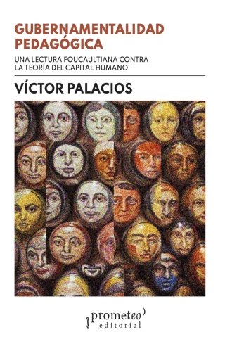 Gubernamentalidad pedagógica: Una lectura foucaultiana contra la teoría del capital humano