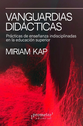 Vanguardias didácticas: Prácticas de enseñanza indisciplinadas en la educación superior