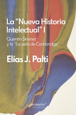 La “Nueva Historia Intelectual” I: Quentin Skinner y la “Escuela de Cambridge”