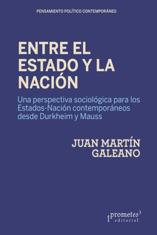 Entre el Estado y la Nación: Una perspectiva sociológica para los Estados-Nación contemporáneos desde Durkheim y Mauss