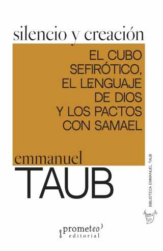 Silencio y creación: El cubo sefirótico, el lenguaje de Dios y los pactos con Samael