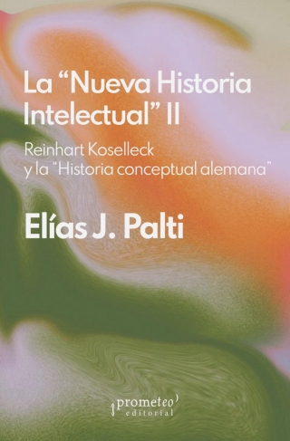 “La nueva historia intelectual” II: Reinhart Koselleck y la historia conceptual alemana