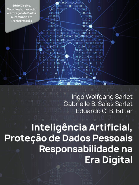 Inteligência artificial, proteção de dados pessoais e responsabilidade na era digital