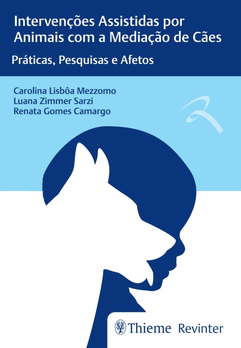 Cover image for book Intervenções Assistidas por Animais com a Mediação de Cães: Práticas, Pesquisas e Afetos